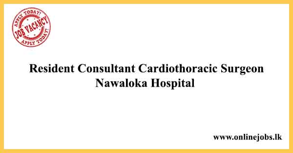 Resident Consultant Cardiothoracic Surgeon Nawaloka Hospital
