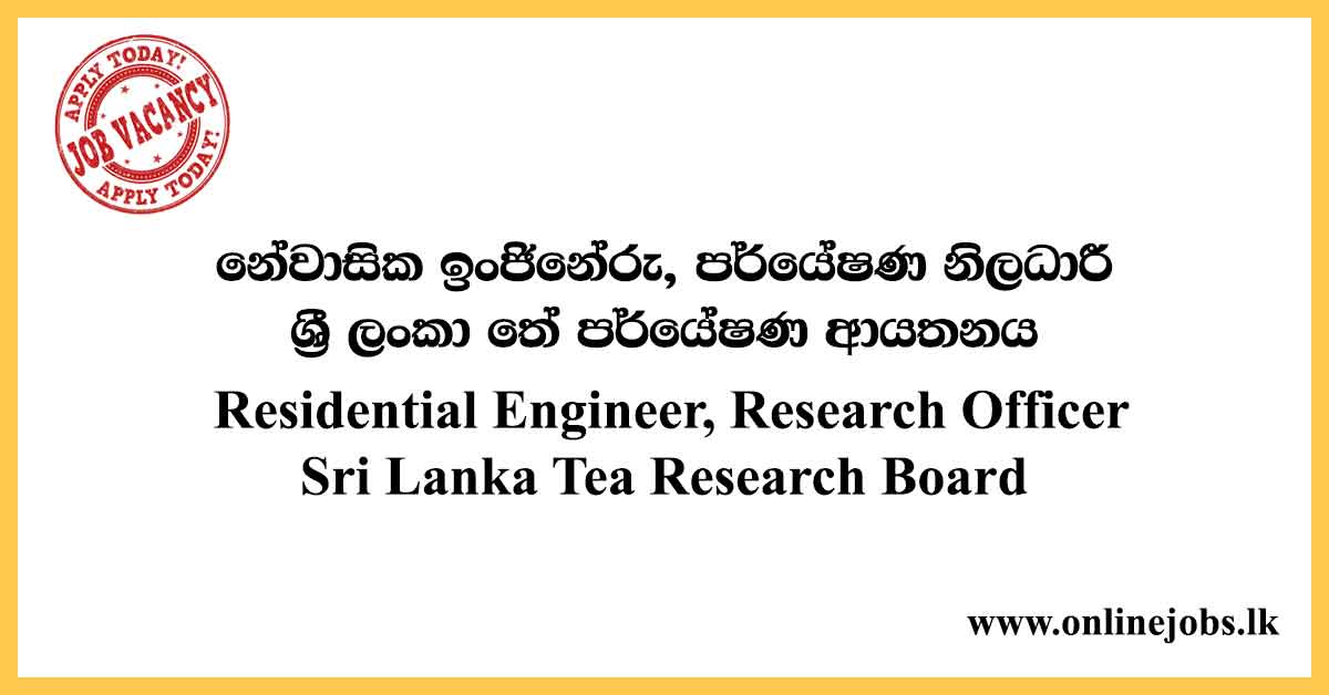 Residential Engineer - Sri Lanka Tea Research Board Vacancies 2020