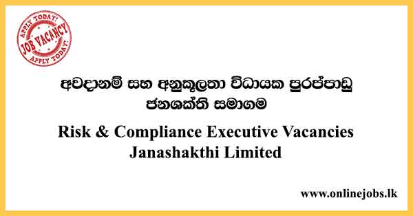Risk & Compliance Executive Vacancies Janashakthi Limited
