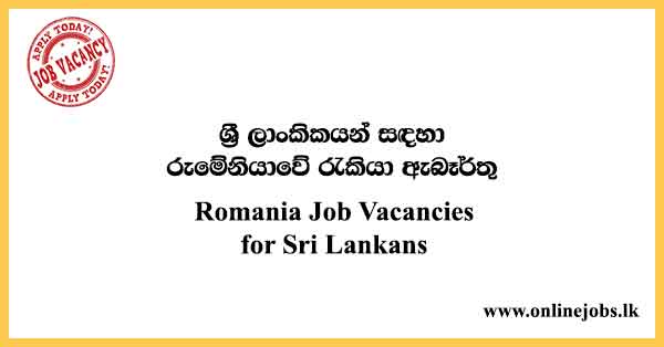Romania Job Vacancies for Sri Lankans