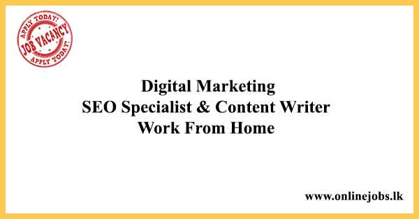 Digital Marketing / SEO Specialist & Content Writer Work From Home