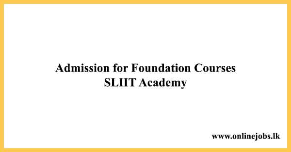 Admission for Foundation Courses - SLIIT Academy Courses 2022