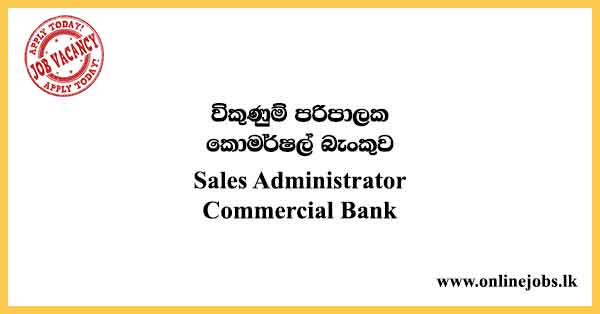 Sales Administrator - Commercial Bank Job Vacancies 2024