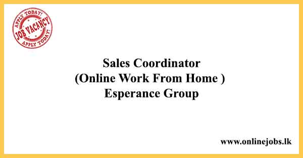 Sales Coordinator (Online Work From Home ) Esperance Group