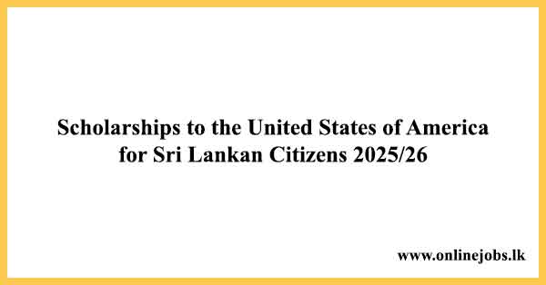 Scholarships to the United States of America for Sri Lankan Citizens 2025/26