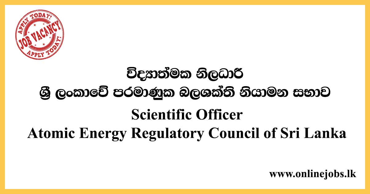Scientific Officer - Atomic Energy Regulatory Council of Sri Lanka