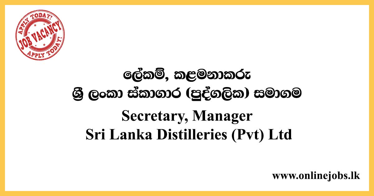 Secretary, Manager - Sri Lanka Distilleries (Pvt) Ltd