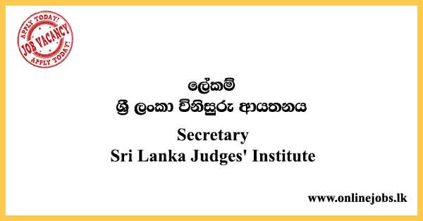 Secretary - Sri Lanka Judges Institute Job Vacancies 2024