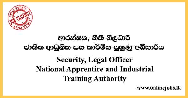 Security, Legal Officer - National Apprentice and Industrial Training Authority Vacancies 2024