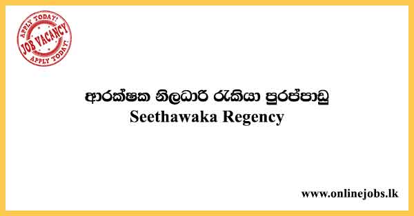 Security Officer Job Vacancies in Sri Lanka Seethawaka Regency