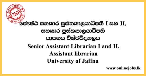 Senior Assistant Librarian I and II, Assistant librarian University of Jaffna
