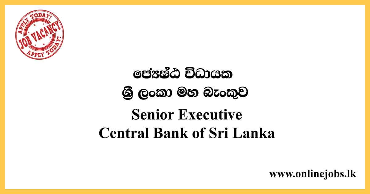Senior Executive Central Bank of Sri Lanka