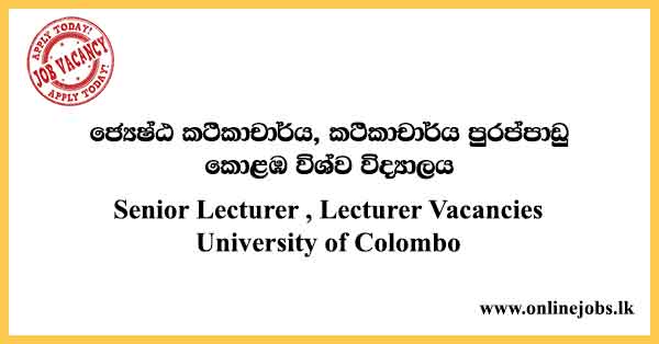 Senior Lecturer , Lecturer Jobs - University of Colombo Vacancies 2021