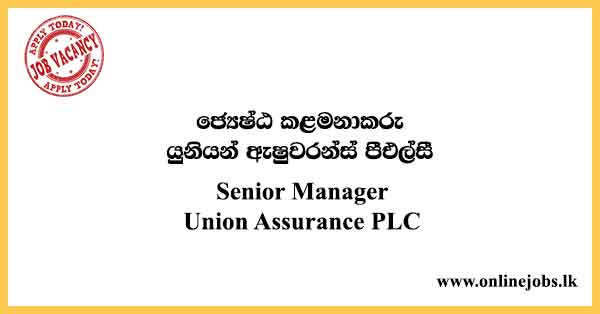 Senior Manager Union Assurance PLC