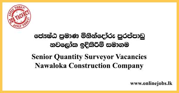 Senior Quantity Surveyor Vacancies Nawaloka Construction Company