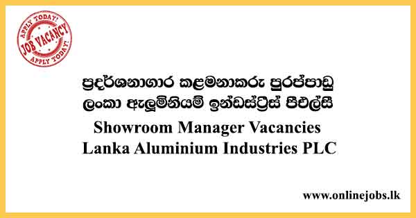 Showroom Manager Vacancies Lanka Aluminium Industries PLC