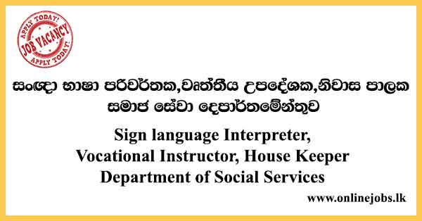 Sign language Interpreter, Vocational Instructor, House Keeper - Department of Social Services
