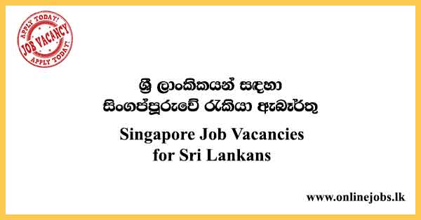 Singapore Job Vacancies for Sri Lankans