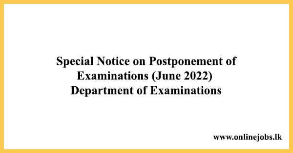 Special Notice on Postponement of Examinations (June 2022) - Department of Examinations