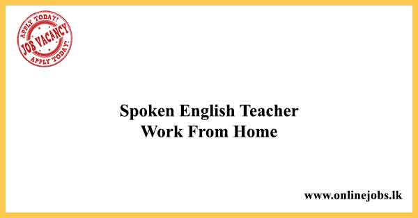 Spoken English Teacher ( Work From Home )Vacancies 2022
