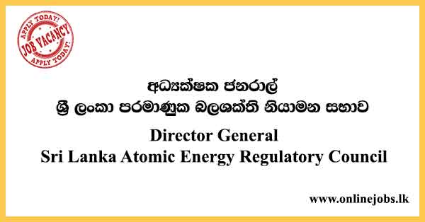 Director General - Sri Lanka Atomic Energy Regulatory Council
