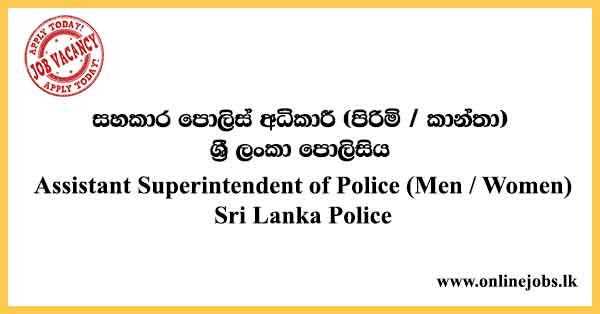 Assistant Superintendent of Police (Men / Women) - Sri Lanka Police Vacancies 2021