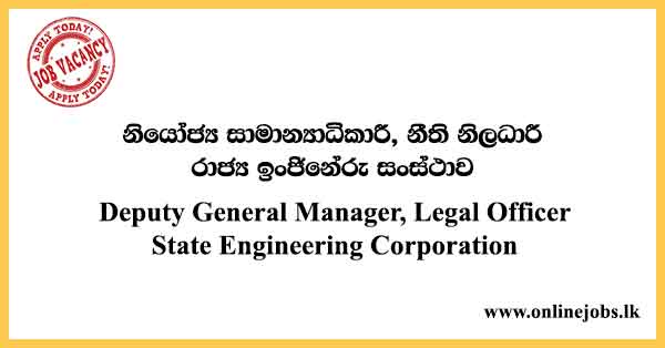 Deputy General Manager, Legal Officer - State Engineering Corporation