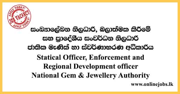 Statical Officer, Enforcement and Regional Development officer National Gem & Jewellery Authority