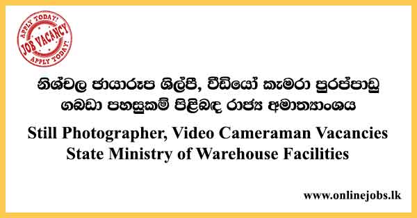 Still Photographer, Video Cameraman Vacancies State Ministry of Warehouse Facilities