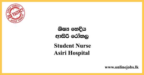 Student Nurse - Asiri Hospital Vacancies 2021