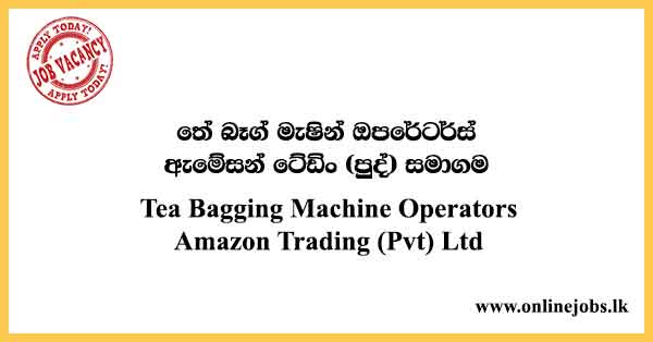 Tea Bagging Machine Operators Amazon Trading (Pvt) Ltd