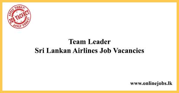 Team Leader - Sri Lankan Airlines Job Vacancies 2023