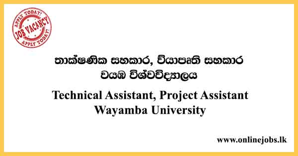 Technical Assistant, Project Assistant Wayamba University
