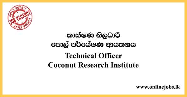 Technical Officer - Coconut Research Institute Vacancies 2024