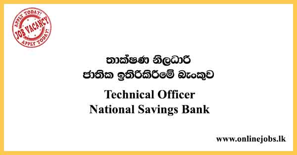 Technical Officer - National Savings Bank Vacancies 2024