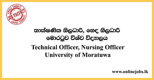 Technical Officer, Nursing Officer - Moratuwa University Vacancies 2021