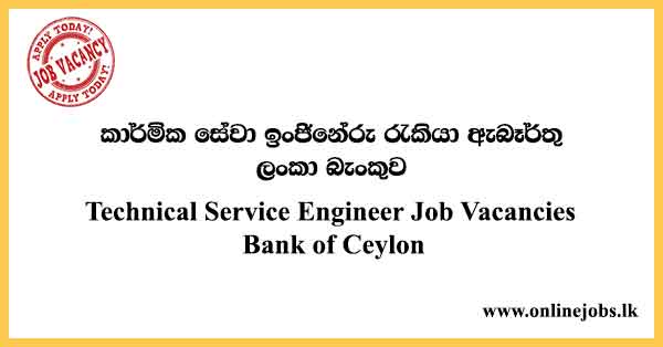 Technical Service Engineer Job Vacancies Bank of Ceylon