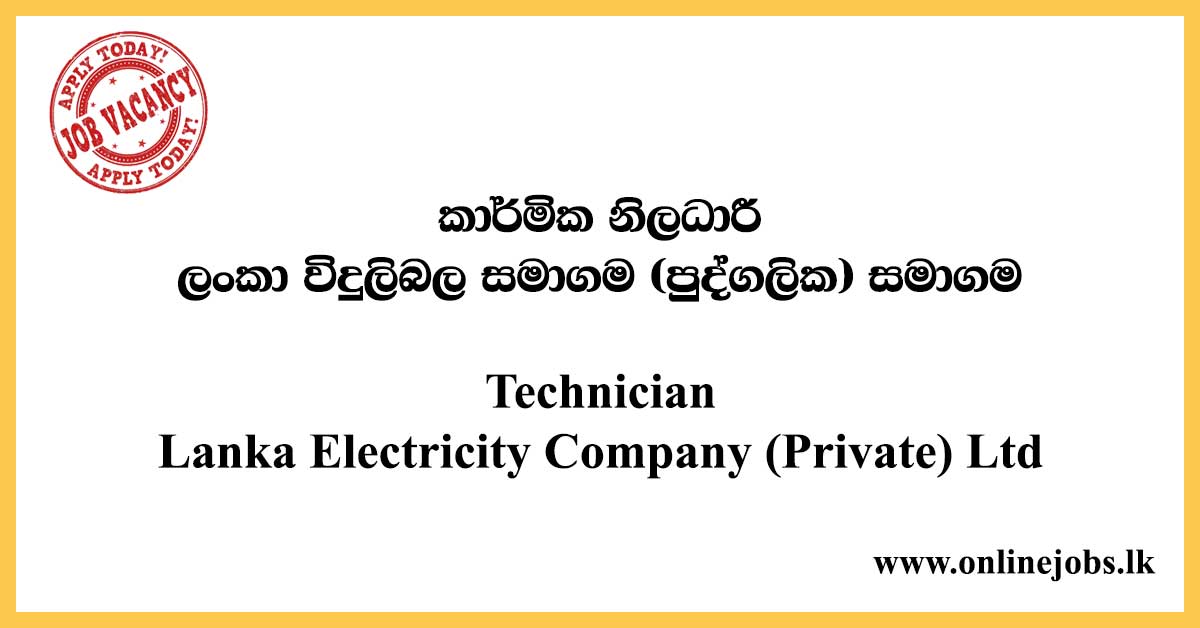 Technician - Lanka Electricity Company (Private) Ltd
