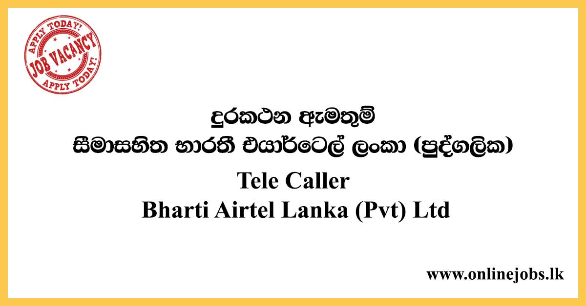 Tele Caller Bharti Airtel Lanka (Pvt) Ltd Job Vacancies