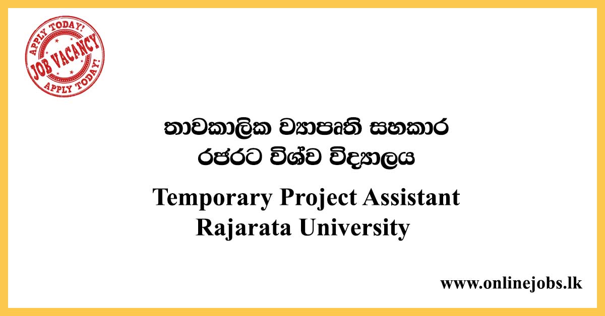 Temporary Project Assistant - Rajarata University Vacancies