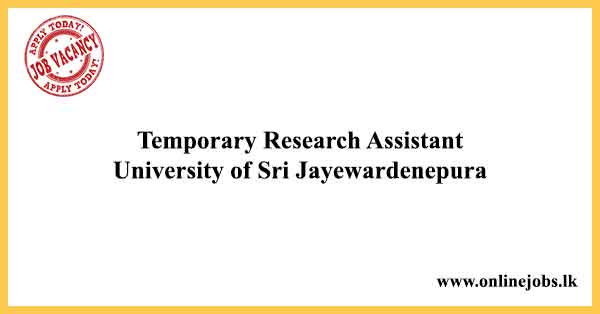 Temporary Research Assistant - University of Sri Jayewardenepura Vacancies 2022