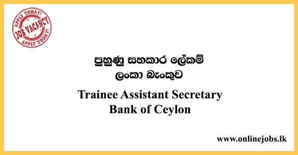 Trainee Assistant Secretary -( Bank of Ceylon ) BOC Vacancies 2021