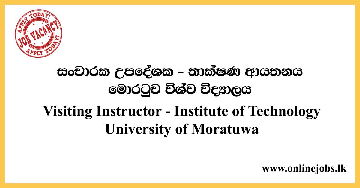 Visiting Instructor - Institute of Technology - University of Moratuwa