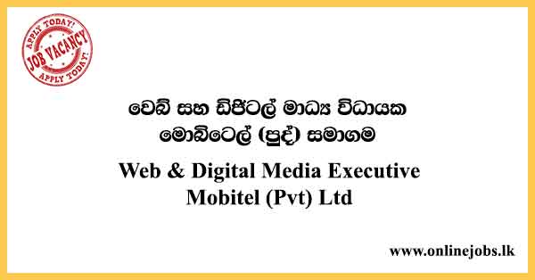Web & Digital Media Executive Mobitel (Pvt) Ltd