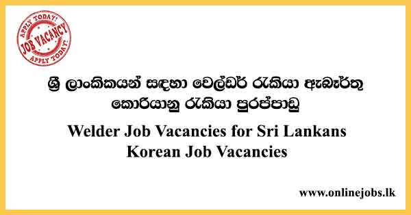 Welder Job Vacancies for Sri Lankans